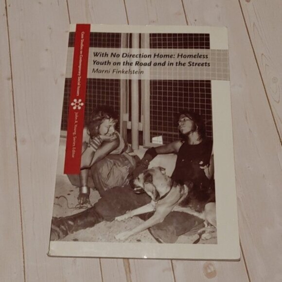 3/$13 With No Direction Home: Homelessness Youth On The Road And In The Streets - Picture 1 of 3